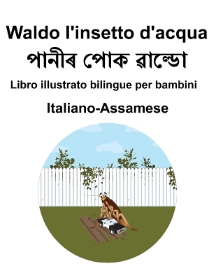 Book cover for Italiano-Assamese Waldo l'insetto d'acqua Libro illustrato bilingue per bambini