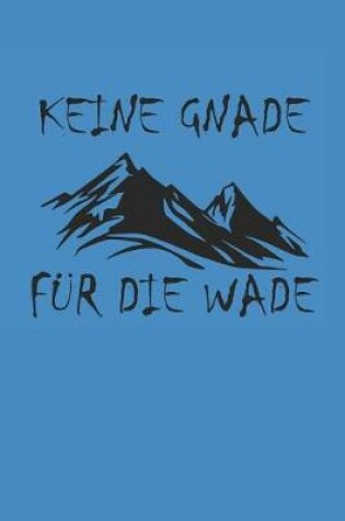 Cover of Keine Gnade F r Die Wade