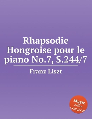 Cover of Rhapsodie Hongroise pour le piano No.7, S.244/7. Hungarian Rhapsody