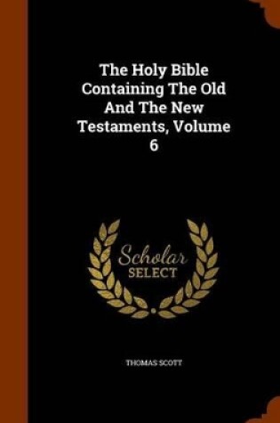Cover of The Holy Bible Containing the Old and the New Testaments, Volume 6