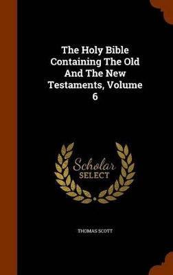 Book cover for The Holy Bible Containing the Old and the New Testaments, Volume 6