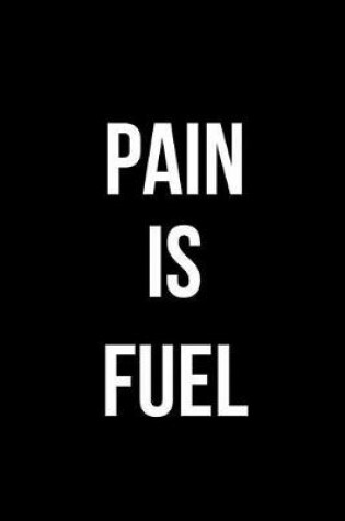 Cover of Pain Is Fuel