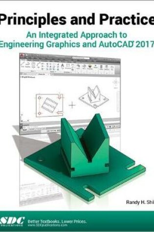 Cover of Principles and Practice An Integrated Approach to Engineering Graphics and AutoCAD 2017