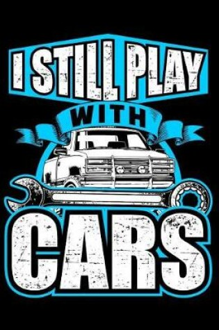 Cover of I Still Play with Cars