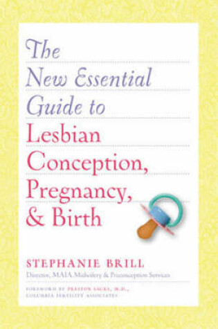 Cover of New Essential Guide To Lesbian Conception, Pregnancy, And Birth