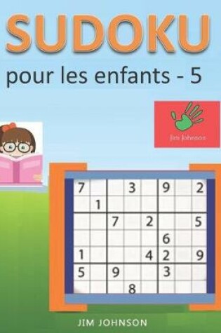 Cover of Sudoku pour les enfants - sudoku facile à soulager le stress et l'anxiété et sudoku difficile pour le cerveau - 5