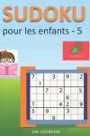 Book cover for Sudoku pour les enfants - sudoku facile à soulager le stress et l'anxiété et sudoku difficile pour le cerveau - 5