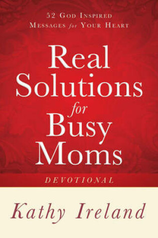 Cover of Real Solutions for Busy Moms Devotional