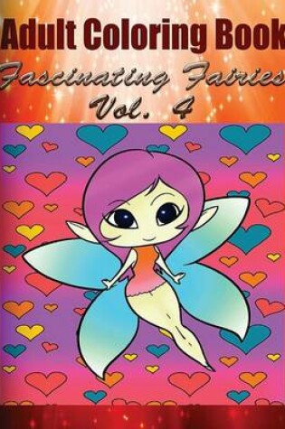 Cover of Adult Coloring Book: Fascinating Fairies, Volume 4