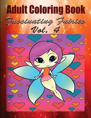 Book cover for Adult Coloring Book: Fascinating Fairies, Volume 4