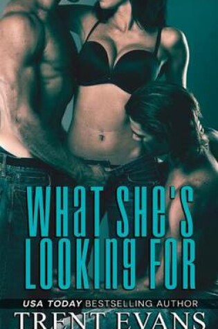 Cover of What She's Looking For