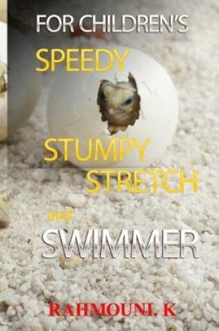 Cover of Speedy, Stumpy, Stretch and Swimmer
