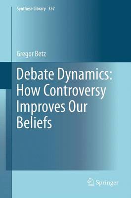 Book cover for Debate Dynamics: How Controversy Improves Our Beliefs