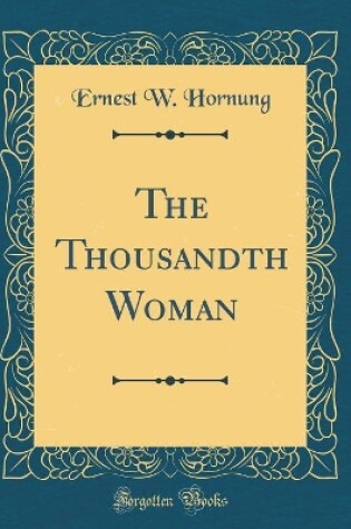 Cover of The Thousandth Woman (Classic Reprint)