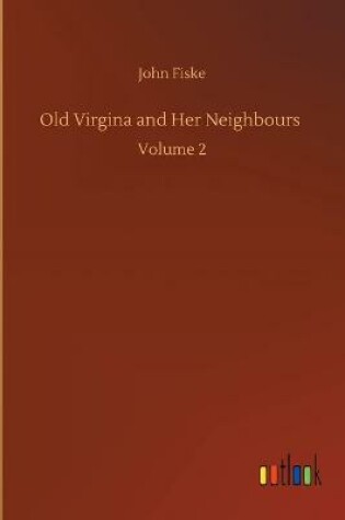Cover of Old Virgina and Her Neighbours