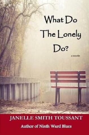 Cover of What Do The Lonely Do