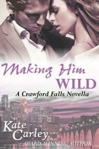 Cover of Making Him Wild