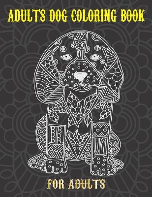 Book cover for Adults Dog Coloring Book for adults