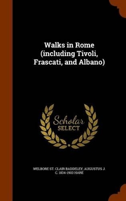 Book cover for Walks in Rome (Including Tivoli, Frascati, and Albano)