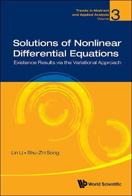 Book cover for Solutions Of Nonlinear Differential Equations: Existence Results Via The Variational Approach