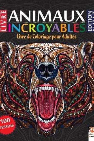 Cover of Animaux Incroyables - Edition Nuit