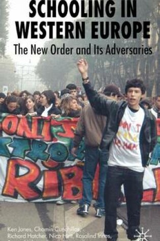 Cover of Schooling in Western Europe: The New Order and Its Adversaries