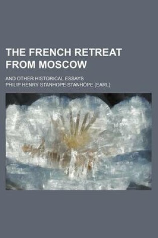 Cover of The French Retreat from Moscow; And Other Historical Essays