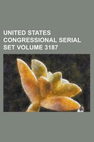 Cover of United States Congressional Serial Set Volume 3187