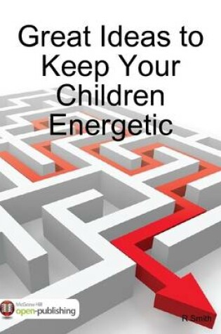 Cover of Great Ideas to Keep Your Children Energetic