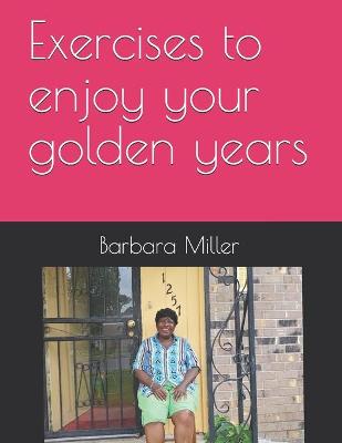 Book cover for Exercises to enjoy your golden years