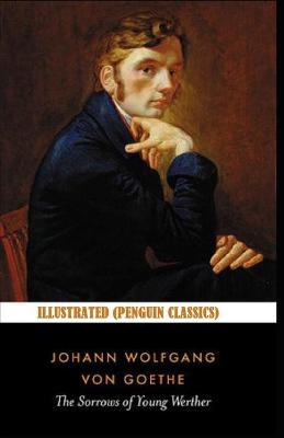 Book cover for The Sorrows of Young Werther By Johann Wolfgang von Goethe Illustrated (Penguin Classics)