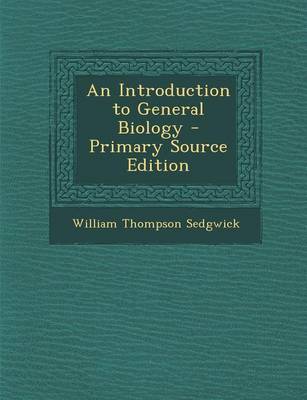 Book cover for An Introduction to General Biology - Primary Source Edition