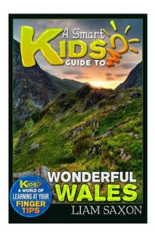 Cover of A Smart Kids Guide to Wonderful Wales
