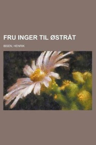 Cover of Fru Inger Til Ostrat