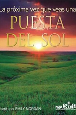 Cover of La Próxima Vez Que Veas una Puesta Del Sol