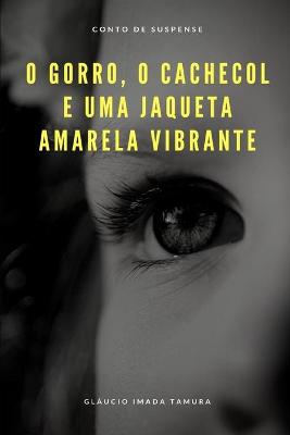 Book cover for O gorro, o cachecol, e uma jaqueta amarela vibrante