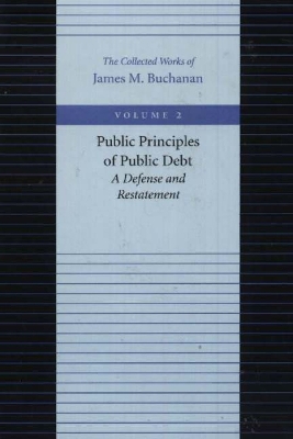 Book cover for Public Principles of Public Debt -- A Defense & Restatement