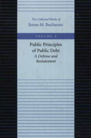 Cover of Public Principles of Public Debt -- A Defense & Restatement