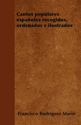 Book cover for Cantos Populares Espanoles Recogidos, Ordenados E Ilustrados