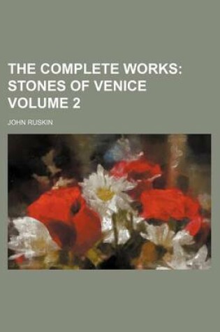 Cover of The Complete Works Volume 2; Stones of Venice