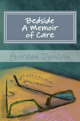 Cover of Bedside - A Memoir of Care
