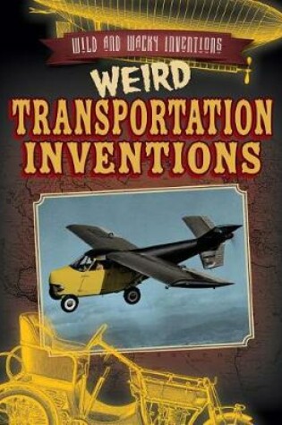 Cover of Weird Transportation Inventions