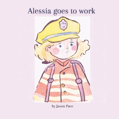 Book cover for Alessia goes to work.