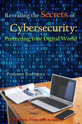 Book cover for Revealing the secrets of Cybersecurity