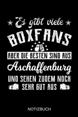 Book cover for Es gibt viele Boxfans aber die besten sind aus Aschaffenburg und sehen zudem noch sehr gut aus