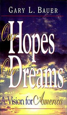 Book cover for Our Hopes, Our Dreams: a Vision for America