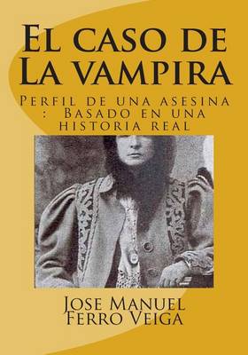 Book cover for El Caso de La Vampira: Perfil de Una Asesina