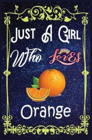 Cover of Just A Girl Who Loves Orange