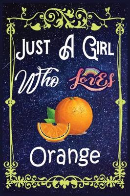 Book cover for Just A Girl Who Loves Orange