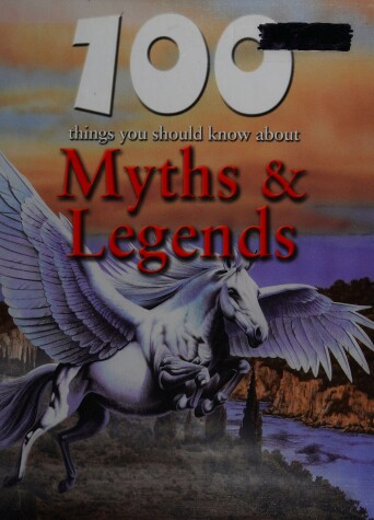 Book cover for 100 Things You Should Know about Myths & Legends